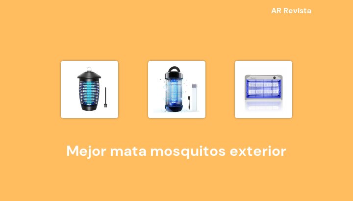 50 Mejor mata mosquitos exterior en 2022 [Selecciones de expertos]