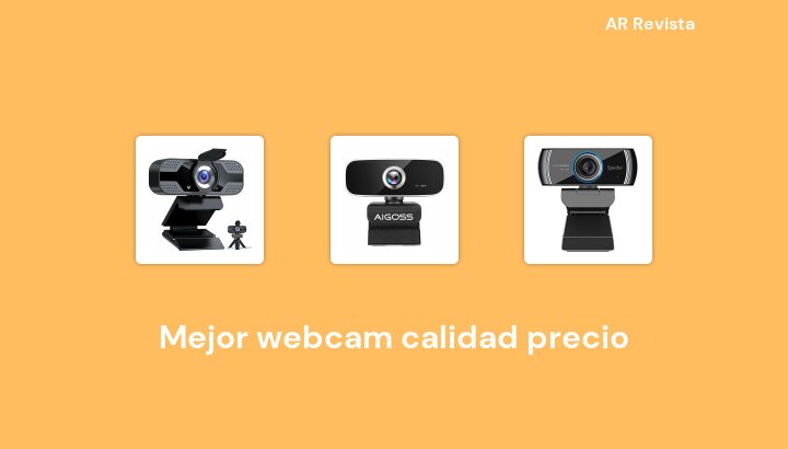 49 Mejor webcam calidad precio en 2022 [Selecciones de expertos]