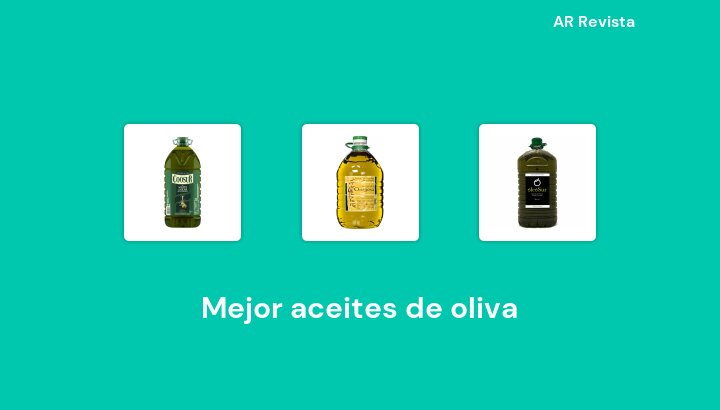 45 Mejor aceites de oliva en 2022 [Selecciones de expertos]
