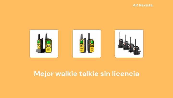 35 Mejor walkie talkie sin licencia en 2022 [Selecciones de expertos]