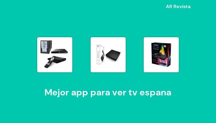 46 Mejor app para ver tv espana en 2022 [Selecciones de expertos]