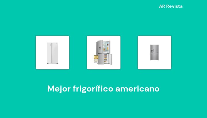 44 Mejor frigorífico americano en 2023 [Selecciones de expertos]
