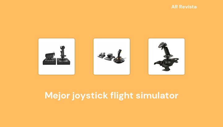 47 Mejor joystick flight simulator en 2023 [Selecciones de expertos]