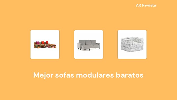 47 Mejor sofas modulares baratos en 2023 [Selecciones de expertos]