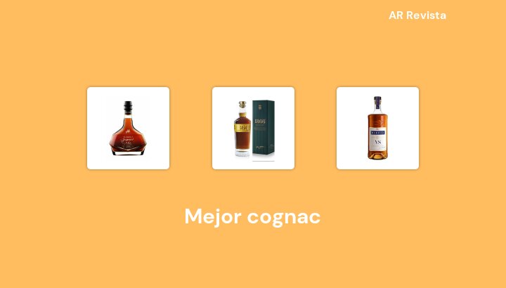 49 Mejor cognac en 2023 [Selecciones de expertos]