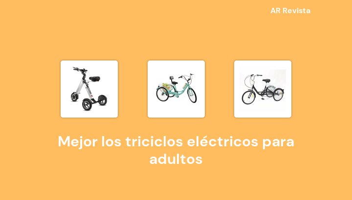 46 Mejor los triciclos eléctricos para adultos en 2023 [Selecciones de expertos]