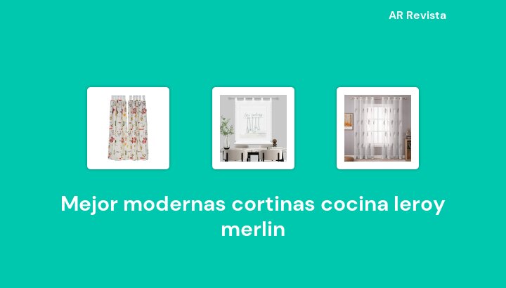 49 Mejor modernas cortinas cocina leroy merlin en 2023 [Selecciones de expertos]