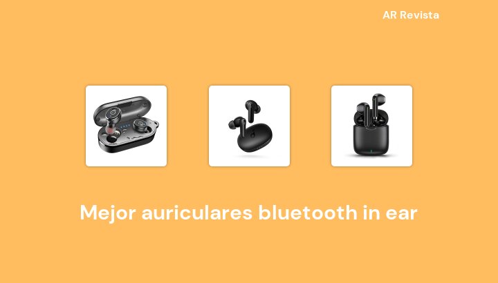 46 Mejor auriculares bluetooth in ear en 2022 [Selecciones de expertos]