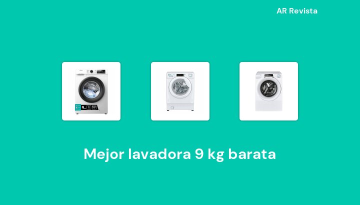 47 Mejor lavadora 9 kg barata en 2023 [Selecciones de expertos]