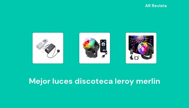 47 Mejor luces discoteca leroy merlin en 2023 [Selecciones de expertos]