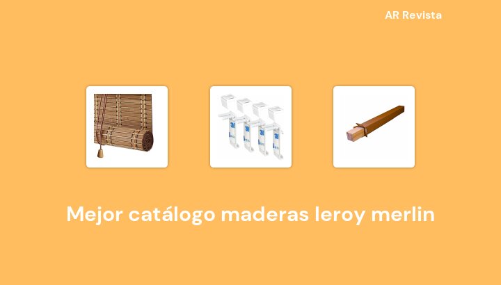 49 Mejor catálogo maderas leroy merlin en 2023 [Selecciones de expertos]
