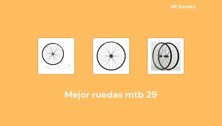 47 Mejor ruedas mtb 29 en 2023 [Selecciones de expertos]