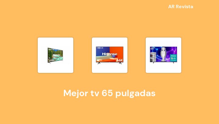 49 Mejor tv 65 pulgadas en 2024 [Selecciones de expertos]