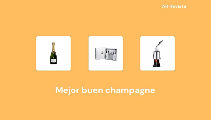 39 Mejor buen champagne en 2024 [Selecciones de expertos]