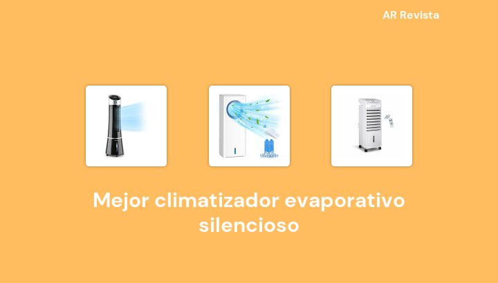 44 Mejor climatizador evaporativo silencioso en 2022 [Selecciones de expertos]