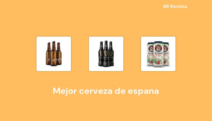 31 Mejor cerveza de espana en 2022 [Selecciones de expertos]