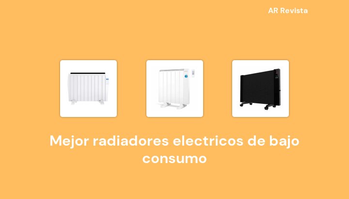 46 Mejor radiadores electricos de bajo consumo en 2022 [Selecciones de expertos]