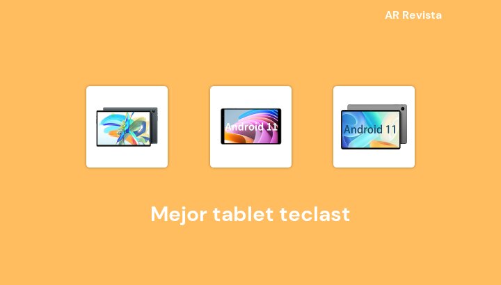 47 Mejor tablet teclast en 2022 [Selecciones de expertos]