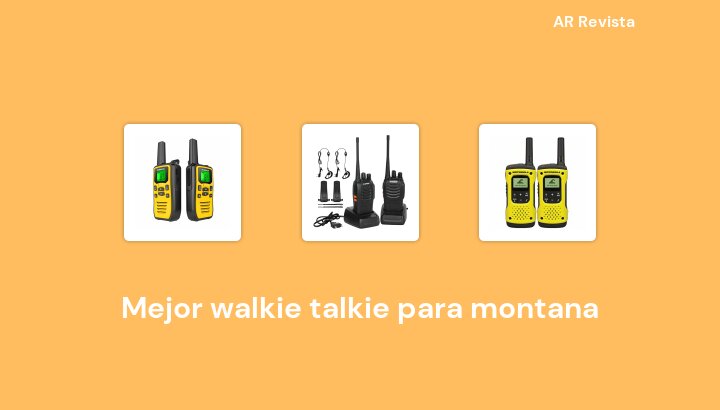 49 Mejor walkie talkie para montana en 2022 [Selecciones de expertos]