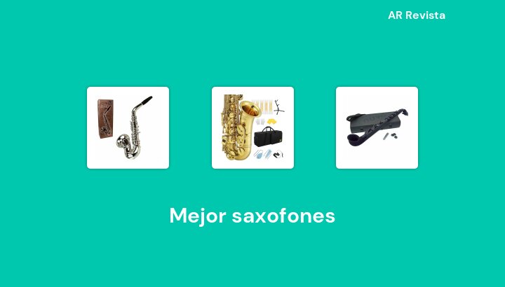 45 Mejor saxofones en 2022 [Selecciones de expertos]
